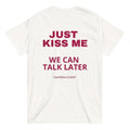 JUST KISS ME